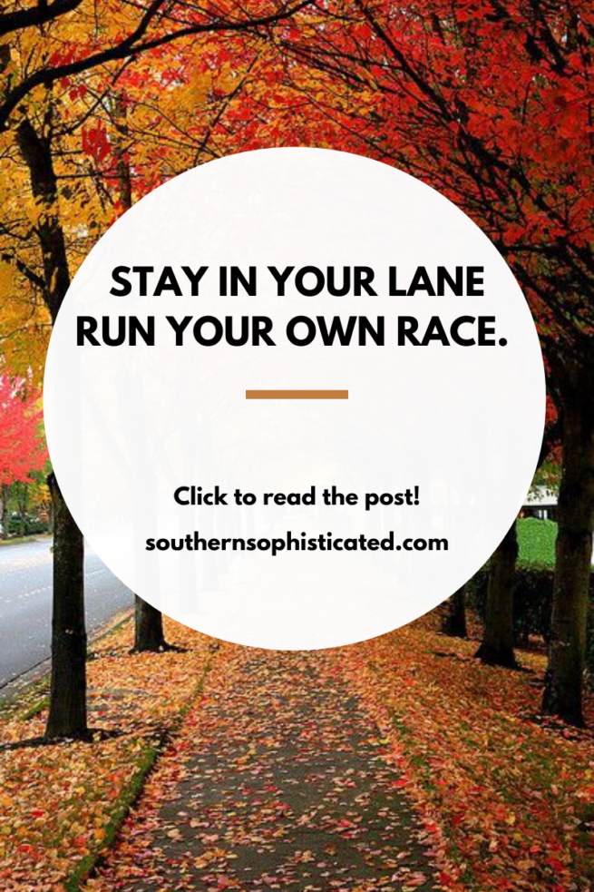Stay in Your Lane. Run Your Own Race.