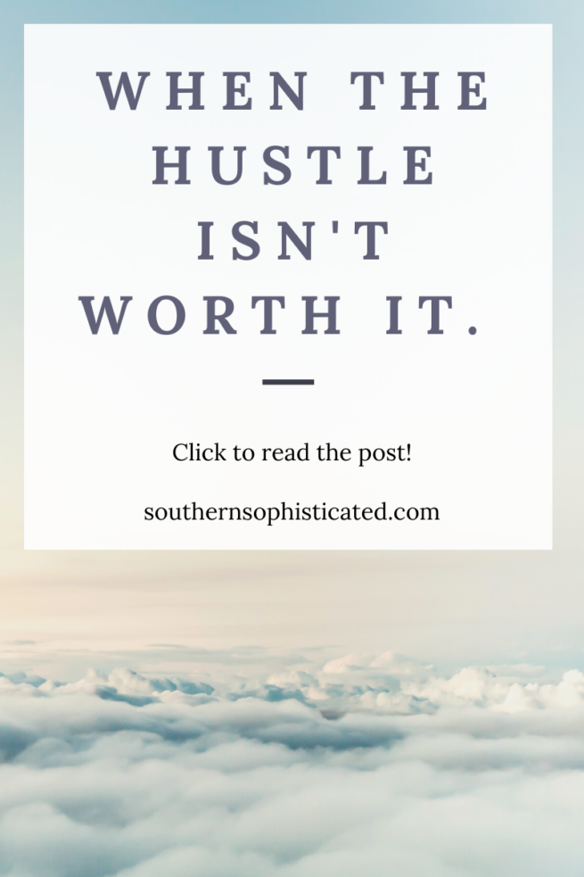 Whenthe Hustle Isn't Worth It 